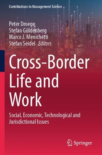 Cross-Border Life and Work: Social, Economic, Technological and Jurisdictional Issues.