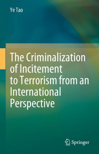 The Criminalization of Incitement to Terrorism from an International Perspective.