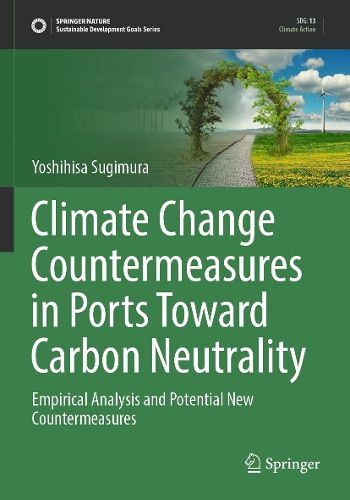 Climate Change Countermeasures in Ports Toward Carbon Neutrality: Empirical Analysis and Potential New Countermeasures. 2023 ed.