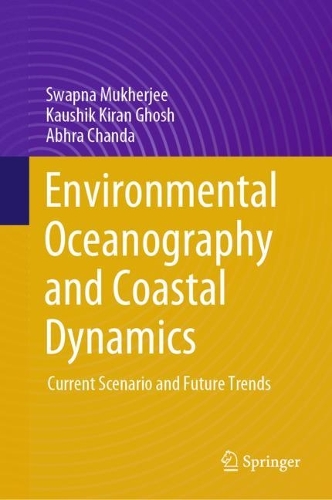 Environmental Oceanography and Coastal Dynamics: Current Scenario and Future Trends. 1st ed. 2023