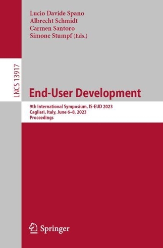 End-User Development: 9th International Symposium, IS-EUD 2023, Cagliari, Italy, June 6-8, 2023, Proceedings. 1st ed. 2023