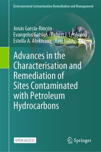 Advances in the Characterisation and Remediation of Sites Contaminated with Petroleum Hydrocarbons. 1st ed. 2024