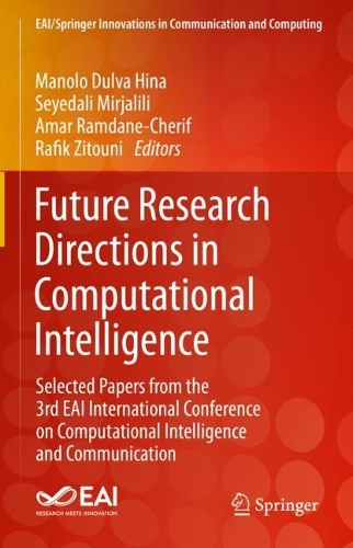 Future Research Directions in Computational Intelligence: Selected Papers from the 3rd EAI International Conference on Computational Intelligence and Communication. 2024 ed.