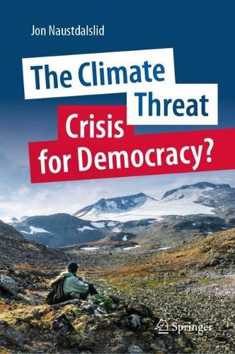 The Climate Threat. Crisis for Democracy?. 2023 ed.