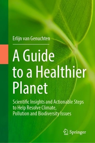 A Guide to a Healthier Planet: Scientific Insights and Actionable Steps to Help Resolve Climate, Pollution and Biodiversity Issues. 2023 ed.