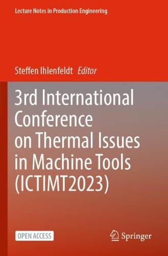3rd International Conference on Thermal Issues in Machine Tools (ICTIMT2023). 2023 ed.