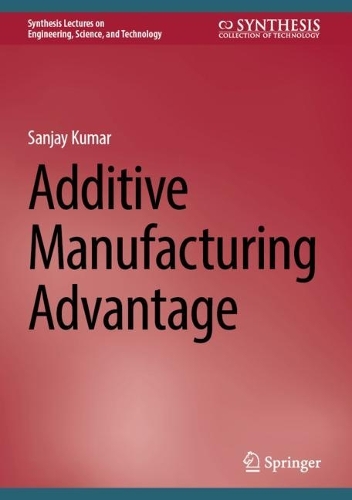 Additive Manufacturing Advantage. 2023 ed.