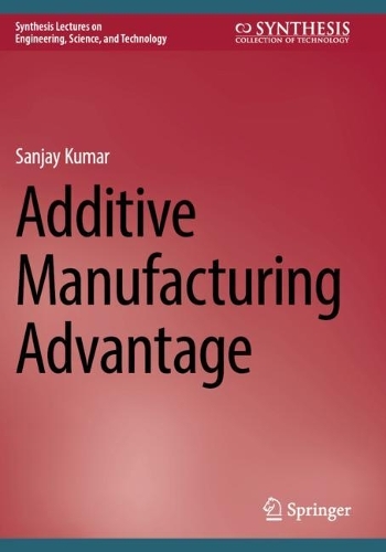 Additive Manufacturing Advantage. 2023 ed.