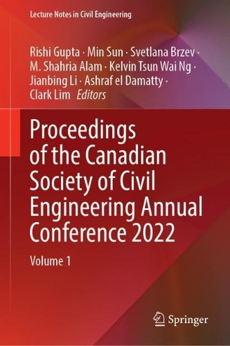Proceedings of the Canadian Society of Civil Engineering Annual Conference 2022: Volume 1. 2023 ed.