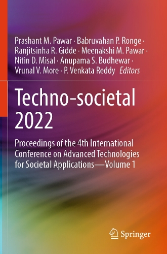 Techno-societal 2022: Proceedings of the 4th International Conference on Advanced Technologies for Societal Applications-Volume 1. 2024 ed.