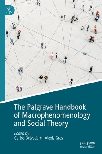 The Palgrave Handbook of Macrophenomenology and Social Theory.