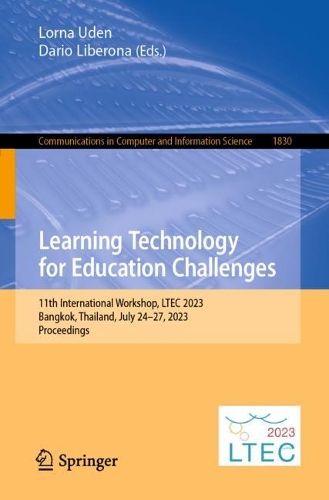 Learning Technology for Education Challenges: 11th International Workshop, LTEC 2023, Bangkok, Thailand, July 24-27, 2023, Proceedings. 1st ed. 2023