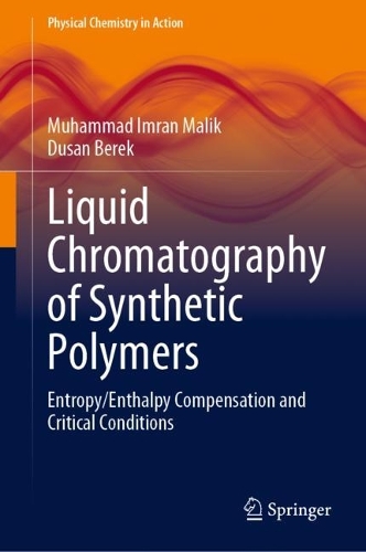 Liquid Chromatography of Synthetic Polymers: Entropy/Enthalpy Compensation and Critical Conditions. 2023 ed.