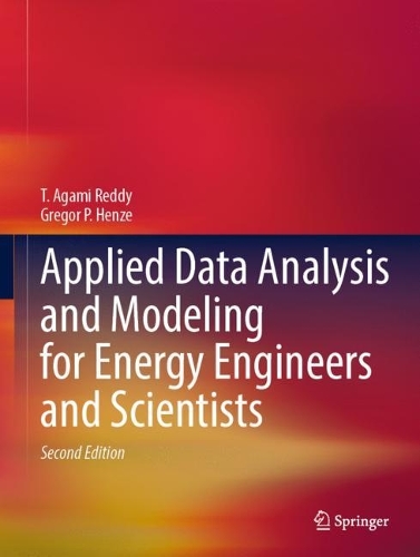 Applied Data Analysis and Modeling for Energy Engineers and Scientists. Second Edition 2023