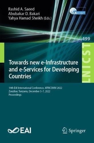 Towards new e-Infrastructure and e-Services for Developing Countries: 14th EAI International Conference, AFRICOMM 2022, Zanzibar, Tanzania, December 5-7, 2022, Proceedings. 1st ed. 2023