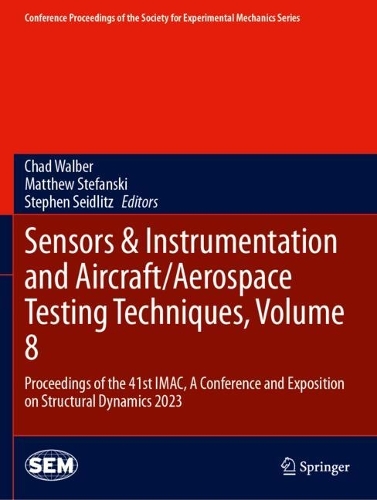 Sensors & Instrumentation and Aircraft/Aerospace Testing Techniques, Volume 8: Proceedings of the 41st IMAC, A Conference and Exposition on Structural Dynamics 2023.