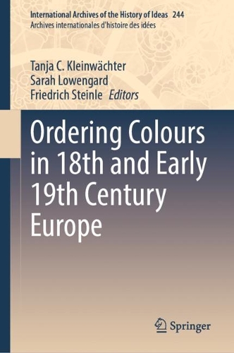 Ordering Colours in 18th and Early 19th Century Europe.