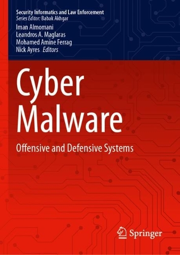 Cyber Malware: Offensive and Defensive Systems. 2024 ed.