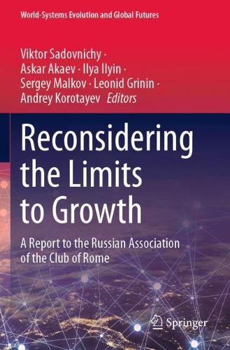 Reconsidering the Limits to Growth: A Report to the Russian Association of the Club of Rome. 2023 ed.