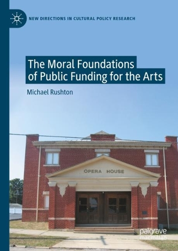 The Moral Foundations of Public Funding for the Arts.