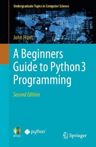 A Beginners Guide to Python 3 Programming. Second Edition 2023
