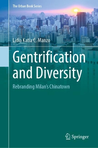 Gentrification and Diversity: Rebranding Milan's Chinatown. 2023 ed.