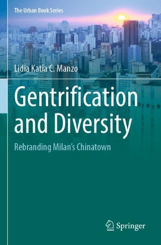 Gentrification and Diversity: Rebranding Milan's Chinatown. 2023 ed.