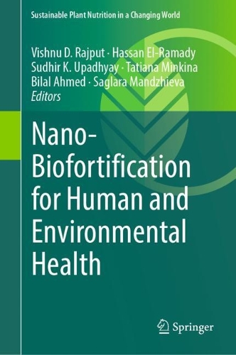 Nano-Biofortification for Human and Environmental Health. 2023 ed.