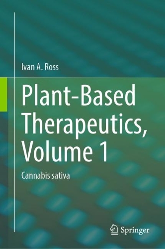 Plant-Based Therapeutics, Volume 1: Cannabis sativa. 2023 ed.