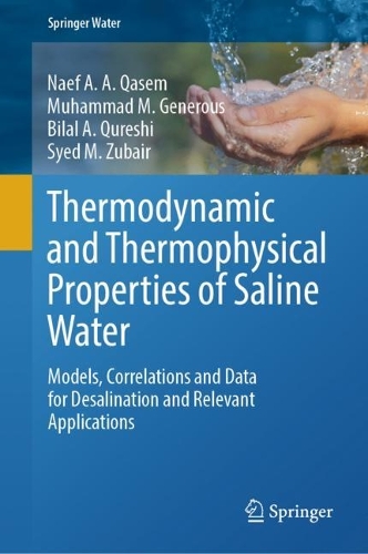 Thermodynamic and Thermophysical Properties of Saline Water: Models, Correlations and Data for Desalination and Relevant Applications. 2023 ed.