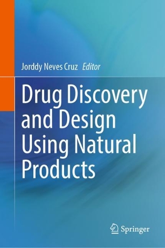 Drug Discovery and Design Using Natural Products. 2023 ed.