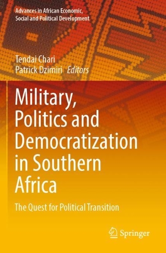 Military, Politics and Democratization in Southern Africa: The Quest for Political Transition. 2023 ed.