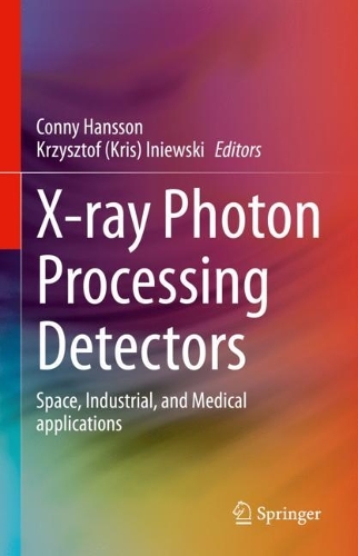 X-ray Photon Processing Detectors: Space, Industrial, and Medical applications. 2024 ed.