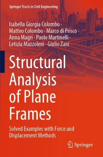Structural Analysis of Plane Frames: Solved Examples with Force and Displacement Methods. 2023 ed.