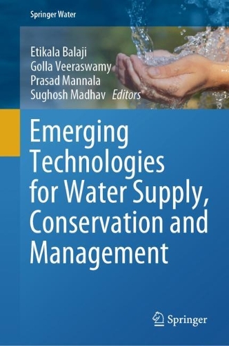 Emerging Technologies for Water Supply, Conservation and Management. 2023 ed.