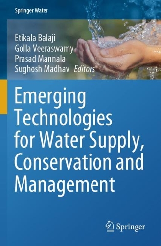 Emerging Technologies for Water Supply, Conservation and Management. 2023 ed.