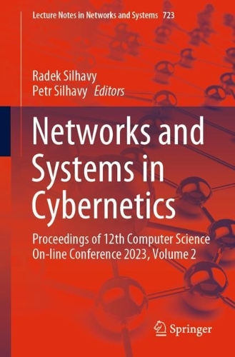 Networks and Systems in Cybernetics: Proceedings of 12th Computer Science On-line Conference 2023, Volume 2. 1st ed. 2023