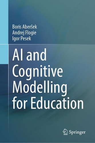 AI and Cognitive Modelling for Education. 2023 ed.