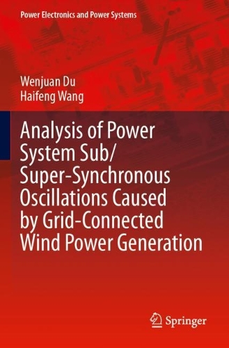 Analysis of Power System Sub/Super-Synchronous Oscillations Caused by Grid-Connected Wind Power Generation.