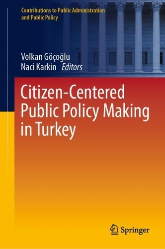 Citizen-Centered Public Policy Making in Turkey.