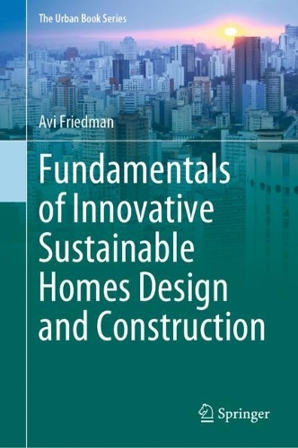 Fundamentals of Innovative Sustainable Homes Design and Construction. 2023 ed.