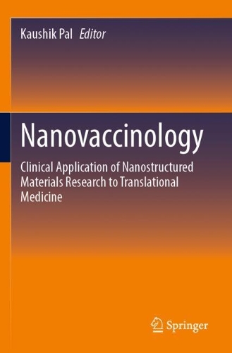 Nanovaccinology: Clinical Application of Nanostructured Materials Research to Translational Medicine. 2023 ed.