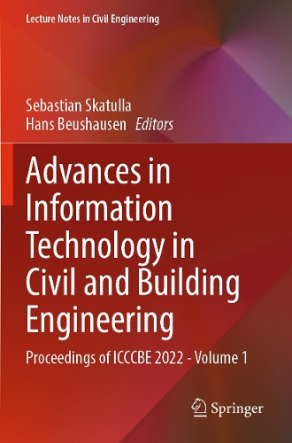 Advances in Information Technology in Civil and Building Engineering: Proceedings of ICCCBE 2022 - Volume 1. 2024 ed.