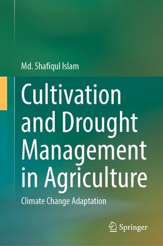 Cultivation and Drought Management in Agriculture: Climate Change Adaptation. 2023 ed.