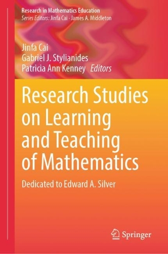Research Studies on Learning and Teaching of Mathematics: Dedicated to Edward A. Silver. 2023 ed.