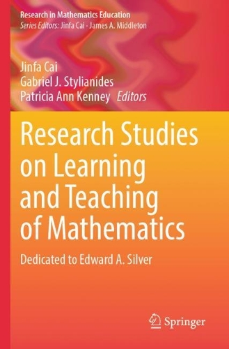 Research Studies on Learning and Teaching of Mathematics: Dedicated to Edward A. Silver. 2023 ed.