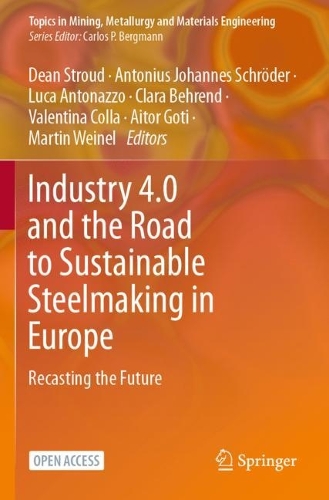 Industry 4.0 and the Road to Sustainable Steelmaking in Europe: Recasting the Future.