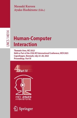 Human-Computer Interaction: Thematic Area, HCI 2023, Held as Part of the 25th HCI International Conference, HCII 2023, Copenhagen, Denmark, July 23-28, 2023, Proceedings, Part IV. 1st ed. 2023