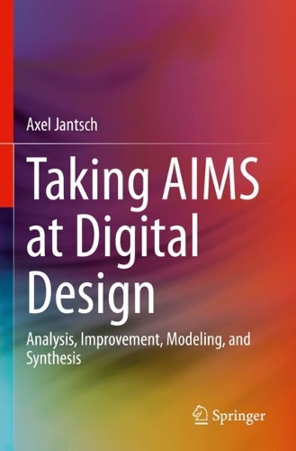 Taking AIMS at Digital Design: Analysis, Improvement, Modeling, and Synthesis. 2023 ed.