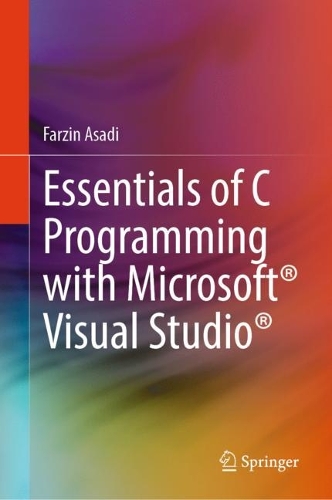 Essentials of C Programming with Microsoft (R) Visual Studio (R). 2023 ed.